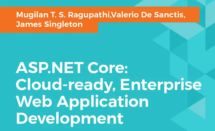 ASP.NET Core: Cloud-ready, Enterprise Web Application Development - The Book