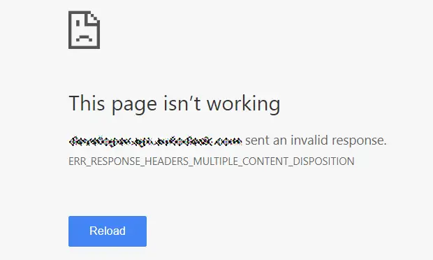ERR_RESPONSE_HEADERS_MULTIPLE_CONTENT_DISPOSITION error in Chrome - How to fix