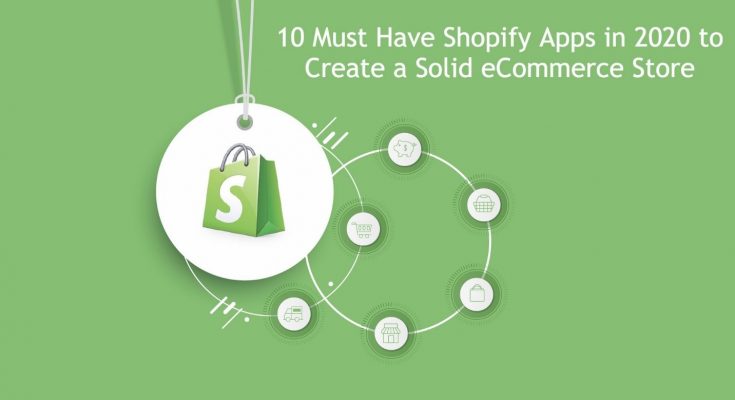 10 Must Have Shopify Apps in 2020 to Create a Solid Ecommerce Store