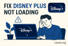 11 Ways to Fix Disney Plus Not Loading